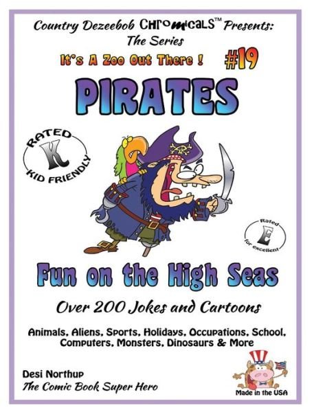 Cover for Desi Northup · Pirates - Fun on the High Seas - over 200 Jokes + Cartoons - Animals, Aliens, Sports, Holidays, Occupations, School, Computers, Monsters, Dinosaurs &amp; ... White (It's a Zoo out There !) (Volume 19) (Paperback Bog) (2014)