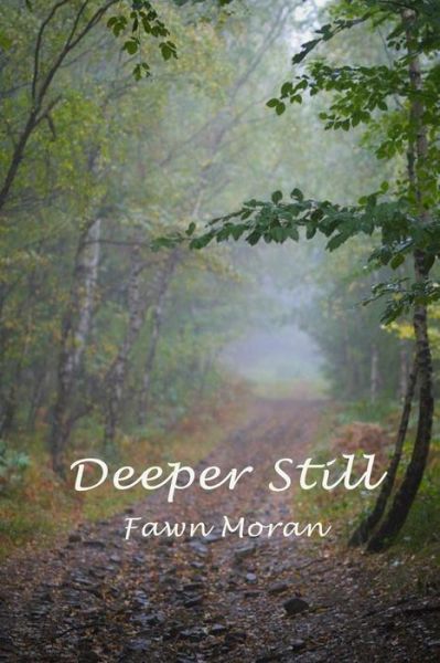 Cover for Fawn D Moran · Deeper Still (Paperback Book) (2015)