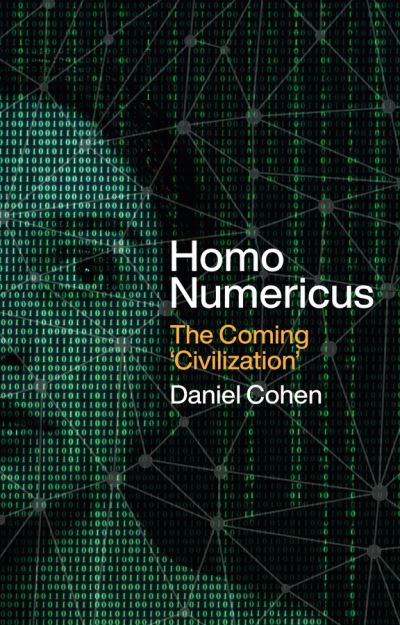 Cover for Daniel Cohen · Homo Numericus: The coming 'civilization' (Hardcover bog) (2024)
