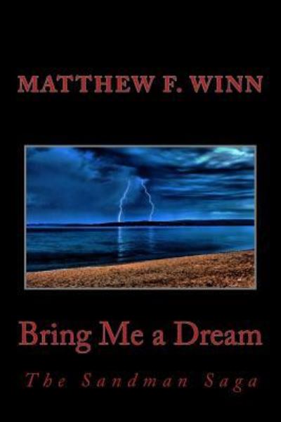 Matthew F Winn · Bring Me a Dream (Paperback Book) (2015)