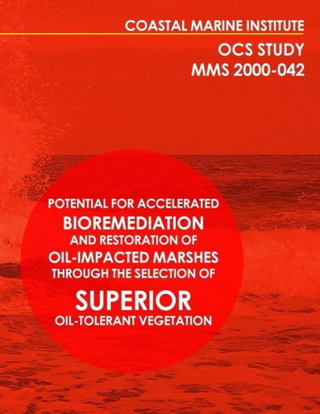 Cover for U S Department of the Interior · Potential for Accelerated Bioremediation and Restoration of Oil-impacted Marshes Through the Selection of Superior Oil-tolerant Vegetation (Paperback Book) (2015)