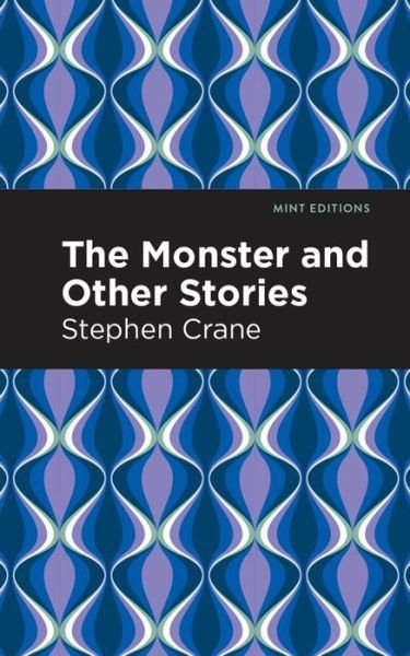 Cover for Stephen Crane · The Monster and Other Stories - Mint Editions (Gebundenes Buch) (2021)