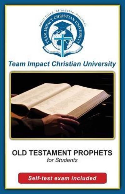 Cover for Team Impact Christian University · OLD TESTAMENT PROPHETS for students (Paperback Book) (2016)