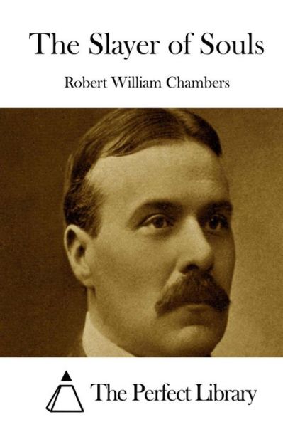 Cover for Robert William Chambers · The Slayer of Souls (Paperback Book) (2015)