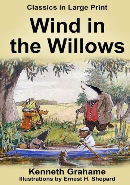 Cover for Kenneth Grahame · The Wind in the Willows - Large Print (Paperback Bog) (2016)