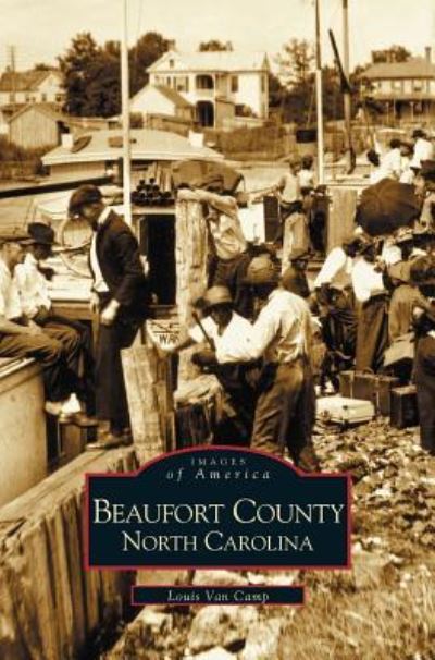 Cover for Louis van Camp · Beaufort County, North Carolina (Hardcover Book) (2000)