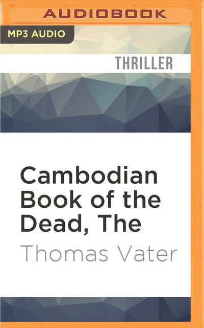 The Cambodian Book of the Dead - Mark Meadows - Musik - Audible Studios on Brilliance - 9781531873219 - 20. september 2016