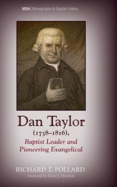 Cover for Richard T. Pollard · Dan Taylor (1738-1816), Baptist Leader and Pioneering Evangelical (Book) (2018)