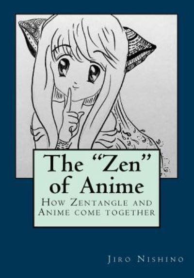 Cover for Jiro Nishino · The &quot;Zen&quot; of Anime (Paperback Book) (2016)