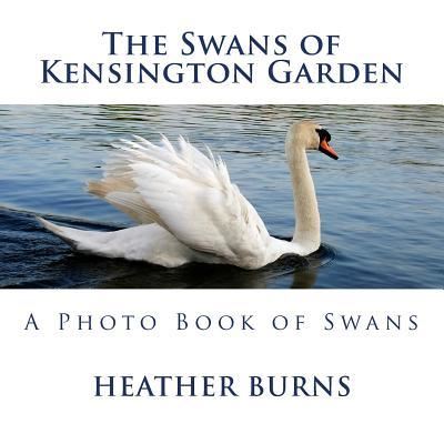 Cover for Heather Burns · The Swans of Kensington Garden (Paperback Book) (2016)