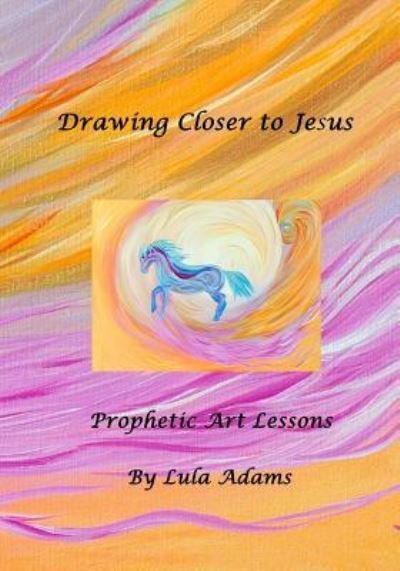 Cover for Lula Adams · Drawing Closer to Jesus (Taschenbuch) (2016)