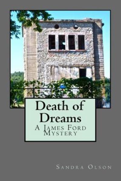 Death of Dreams - Sandra Olson - Książki - Createspace Independent Publishing Platf - 9781534984219 - 15 września 2016