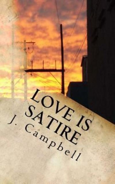 Cover for J Campbell · Love is Satire (Taschenbuch) (2016)