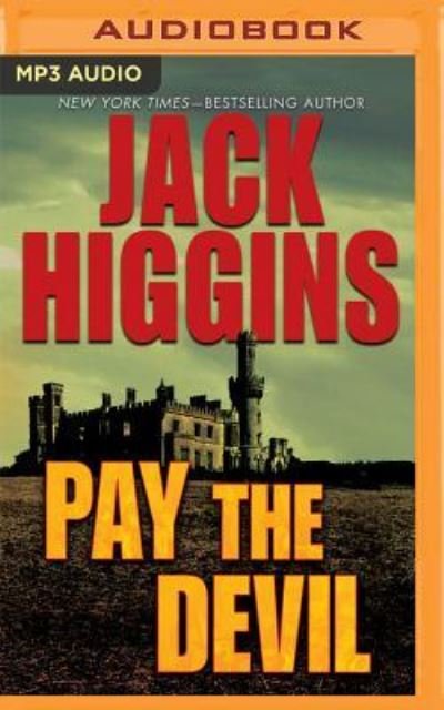 Pay the Devil - Jack Higgins - Hörbuch - Brilliance Audio - 9781536625219 - 1. Dezember 2016