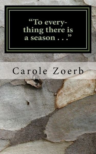 Cover for Ms Carole Zoerb · &quot;To every-thing there is a season . . .&quot; : or, procrastination has its purpose . . . (Paperback Bog) (2016)