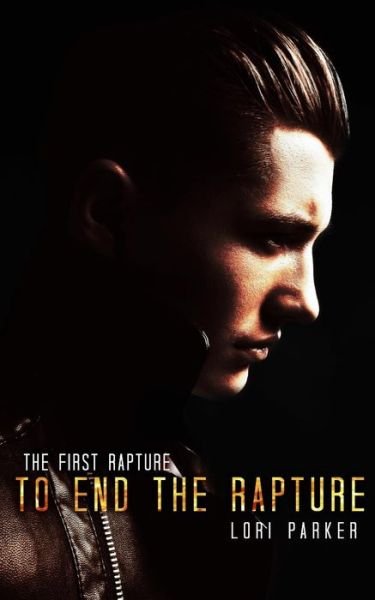 Lori Parker · To End the Rapture (Paperback Book) (2016)