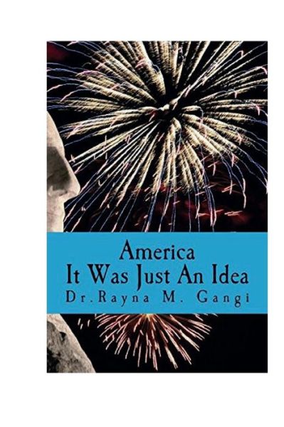 Cover for Rayna GANGI · America, It Was Just an Idea (Paperback Book) (2017)