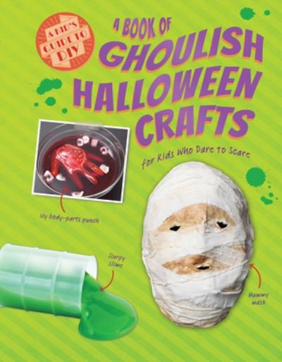 Cover for Ruth Owen · A Book of Ghoulish Halloween Crafts for Kids Who Dare to Scare (Paperback Book) (2021)