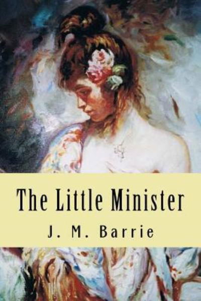 Cover for James Matthew Barrie · The Little Minister (Pocketbok) (2016)