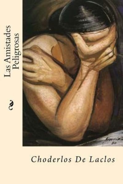 Cover for Choderlos De Laclos · Las Amistades Peligrosas (Paperback Book) (2016)