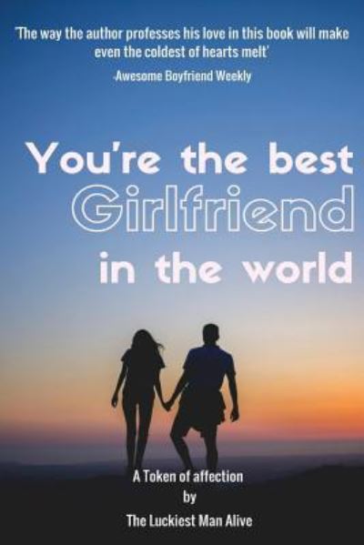 Cover for R J Duncan · You're The Best Girlfriend In The World-amazing gift for girlfriend, DIY book, Women's day gift, Valentine's day gift, Mother's day gift, Anniversary gift, DIY Book, personalize your perfect gift (Paperback Book) (2017)