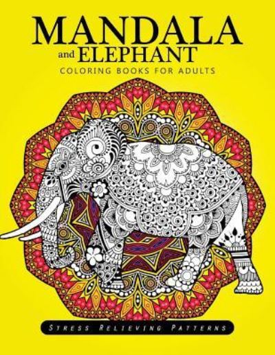 Cover for Adult Coloring Book · Mandala and Elephant coloring books for adults relaxation (Paperback Book) (2017)