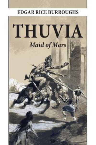 Thuvia, Maid of Mars - Edgar Rice Burroughs - Książki - Createspace Independent Publishing Platf - 9781544868219 - 24 marca 2017