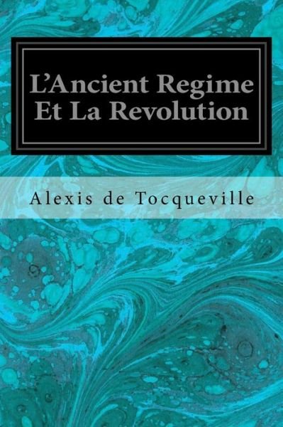 Cover for Alexis de Tocqueville · L'Ancient Regime Et La Revolution (Pocketbok) (2017)
