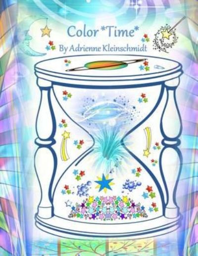 Cover for Adrienne Kleinschmidt · Color Time! (Paperback Book) (2017)