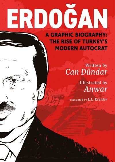 Cover for Can Dundar · Erdogan: A Graphic Biography: The Rise of Turkey's Modern Autocrat (Paperback Book) (2023)