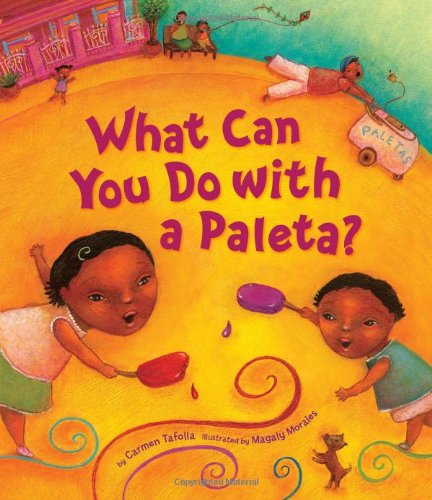 Cover for Carmen Tafolla · What Can You Do with a Paleta? (Hardcover Book) (2009)