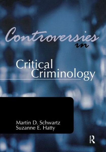 Martin D. Schwartz · Controversies in Critical Criminology (Paperback Book) (2003)