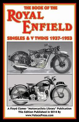 Book of the Royal Enfield Singles & V Twins 1937-1953 - W. C. Haycraft - Books - Veloce Enterprises, Inc. - 9781588501219 - September 26, 2014