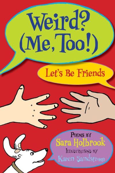 Cover for Sara Holbrook · Weird? (Me, Too!) Let's Be Friends (Hardcover Book) (2011)