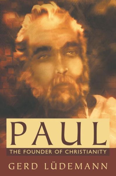 Cover for Gerd Ludemann · Paul: The Founder of Christianity (Paperback Book) (2002)