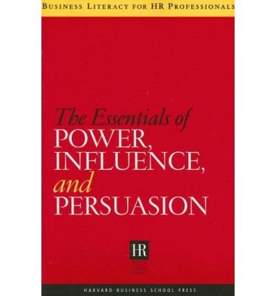 Cover for Harvard Business School Press · The Essentials of Power, Influence, and Persuasion (Paperback Book) (2006)