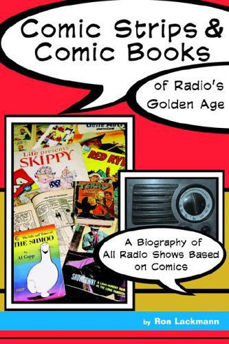 Cover for Ron Lackmann · Comic Strips &amp; Comic Books of Radio's Golden Age (Taschenbuch) (2004)