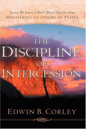 Cover for Edwin B Corley · The Discipline of Intercession (Paperback Book) (2004)