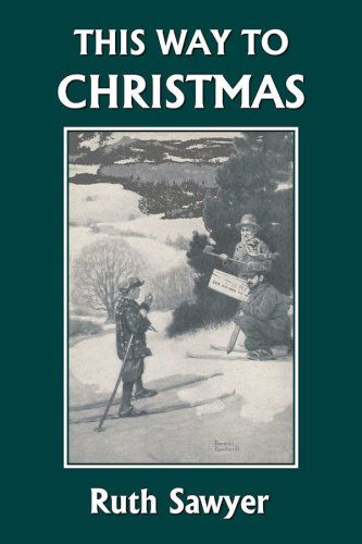 Cover for Ruth Sawyer · This Way to Christmas (Yesterday's Classics) (Paperback Book) (2007)