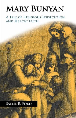 Mary Bunyan: a Tale of Religious Persecution and Heroic Faith - Sallie Rochester Ford - Książki - Solid Ground Christian Books - 9781599251219 - 22 czerwca 2007