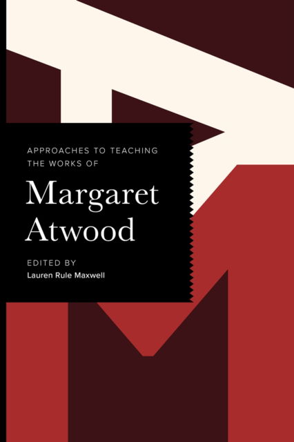 Cover for Approaches to Teaching the Works of Margaret Atwood - Approaches to Teaching World Literature (Hardcover Book) (2025)