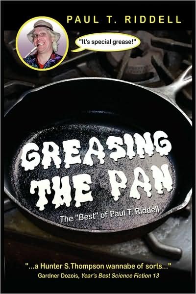 Cover for Paul T. Riddell · Greasing the Pan: the &quot;Best&quot; of Paul T. Riddell (Paperback Book) (2009)