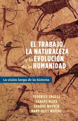 Cover for Frederick Engels · El Trabajo, La Naturaleza Y La Revolución de la Humanidad (Pocketbok) (2022)