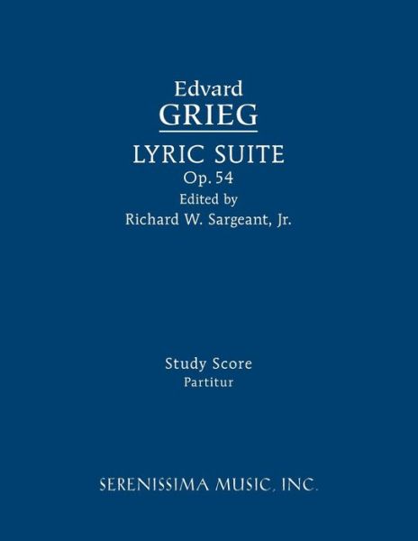 Lyric Suite, Op.54 - Edvard Grieg - Livres - Serenissima Music - 9781608742219 - 5 septembre 2018