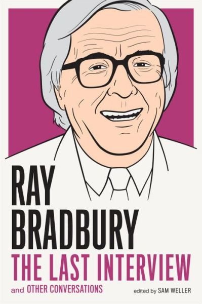 Cover for Ray Bradbury · Ray Bradbury: The Last Interview: And Other Conversations (Pocketbok) (2014)