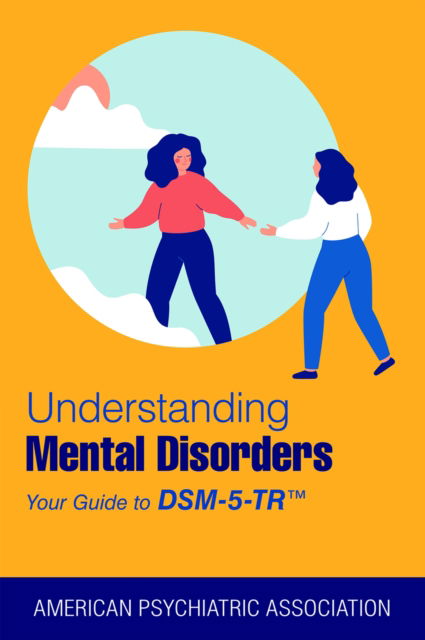 Cover for American Psychiatric Association · Understanding Mental Disorders: Your Guide to DSM-5-TR® (Pocketbok) (2023)