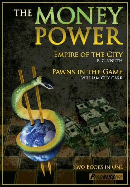 Cover for William Guy Carr · Money Power: Pawns in the Game &amp; Empire of the City - Two Books in One (Paperback Book) (2012)