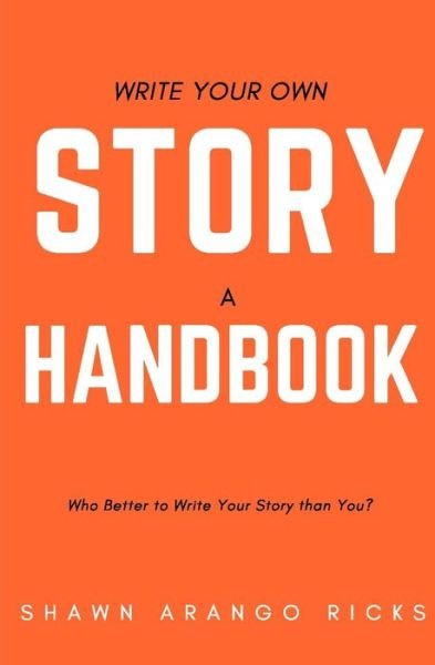 Shawn Arango Ricks · Write Your Own Story (Paperback Book) (2016)