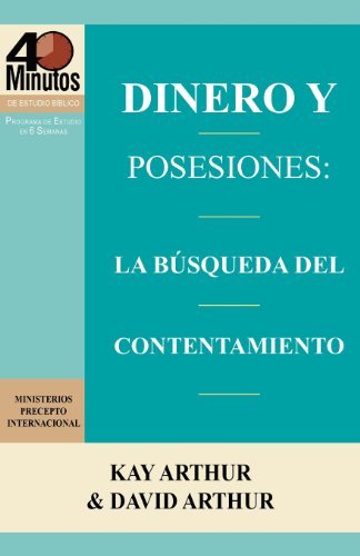 Cover for David Arthur · Dinero Y Posesiones: La Busqueda Del Contentamiento / Money and Possessions: the Quest for Contentment (40 Minute Bible Studies) (Spanish Edition) (Paperback Book) [Spanish edition] (2012)