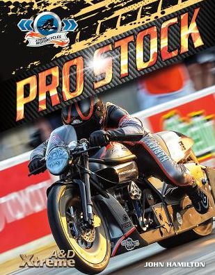 Cover for John Hamilton · Pro Stock (A &amp; D Xtreme: Xtreme Motorcycles) (Hardcover Book) (2014)